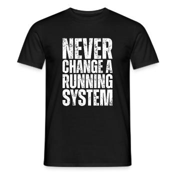 Never change a running system - PC Nerd Spruch - Männer T-Shirt - Schwarz - Vorne - AI Model Male 178 light (178cm)