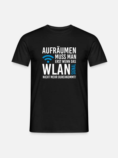 Erst aufräumen wenn das WLAN Signal schwach wird - Männer T-Shirt - Schwarz