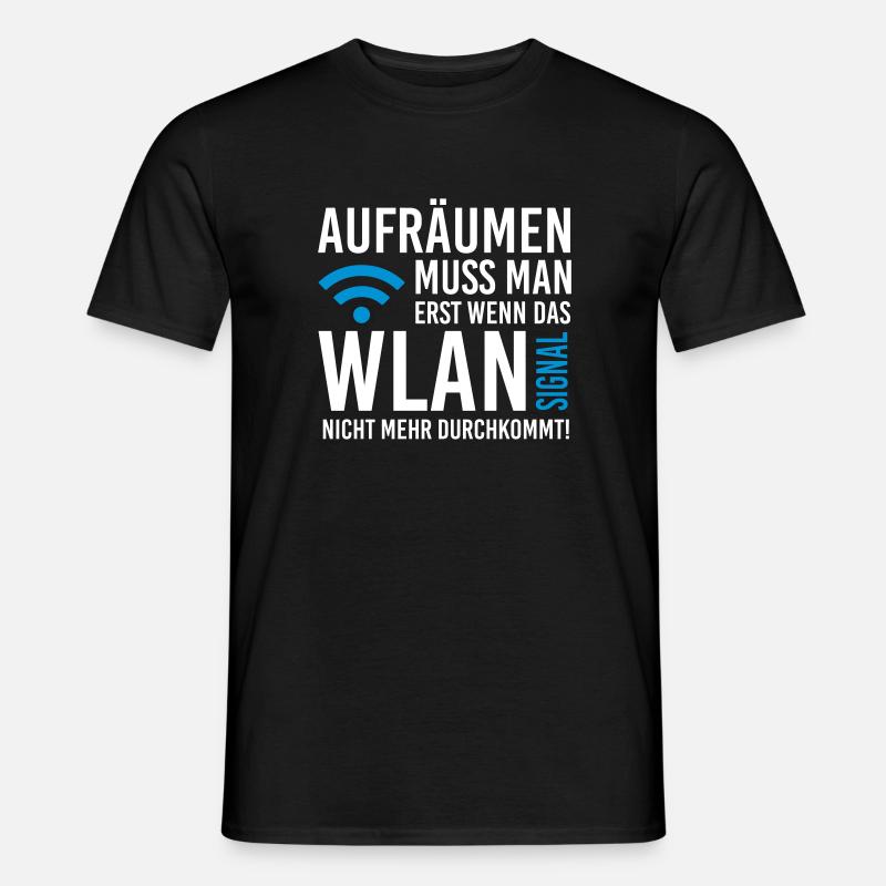 Erst aufräumen wenn das WLAN Signal schwach wird - Männer T-Shirt - Schwarz