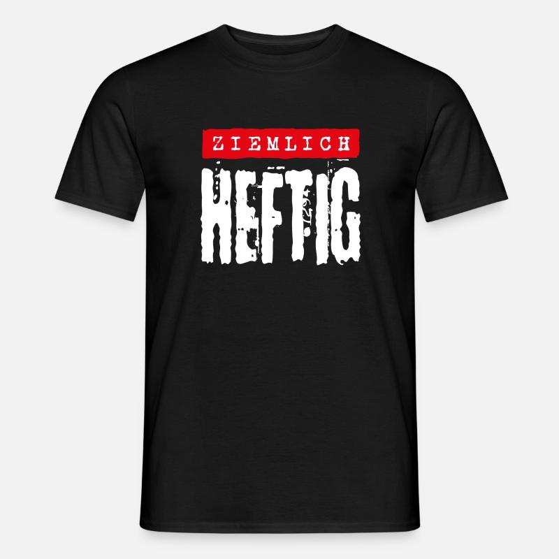 Ziemlich heftig - Männer T-Shirt - Schwarz