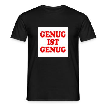 Genug ist genug - Männer T-Shirt - Schwarz - Vorne - AI Model Male 178 light (178cm)