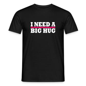 I need a big hug - T-shirt homme - noir - Devant - AI Model Male 178 light (178cm)