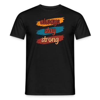 Restez toujours fort - T-shirt homme - noir - Devant - AI Model Male 178 light (178cm)