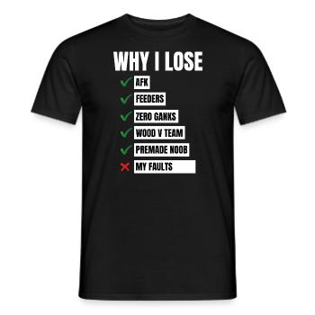 Why I Lose LOL Gamer League of Players - Men's T-Shirt - black - Front - AI Model Male 178 light (178cm)