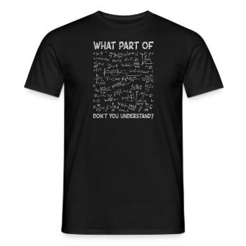 Math Teacher Funny What Part Of Don't You - Männer T-Shirt - Schwarz - Vorne - AI Model Male 178 light (178cm)
