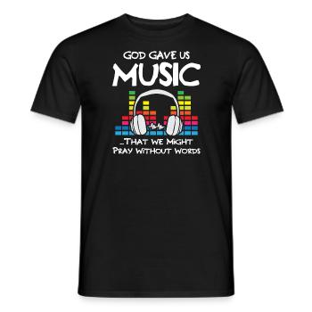 God Gave Us Music Pray Without Words - Männer T-Shirt - Schwarz - Vorne - AI Model Male 178 light (178cm)