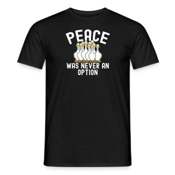 Meme Peace Was Never An Option Funny Goose - Men's T-Shirt - black - Front - AI Model Male 178 light (178cm)