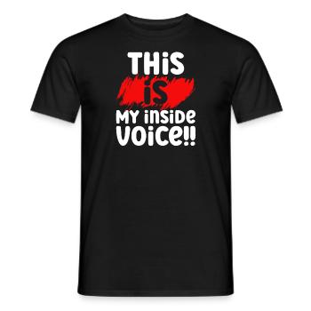 Sarcastic This Is My Inside Voice Anti Anger - Männer T-Shirt - Schwarz - Vorne - AI Model Male 178 light (178cm)