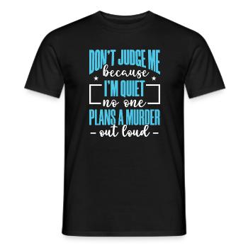 Don’t Judge Me Because I’m Quiet Funny Quote - Men's T-Shirt - black - Front - AI Model Male 178 light (178cm)