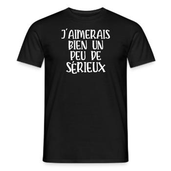 j'aimerais bien un peu de sérieux - T-shirt homme - noir - Devant - AI Model Male 178 light (178cm)