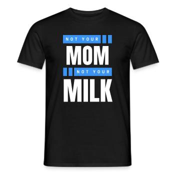 Not Your Mum Not Your Milk - Männer T-Shirt - Schwarz - Vorne - AI Model Male 178 light (178cm)