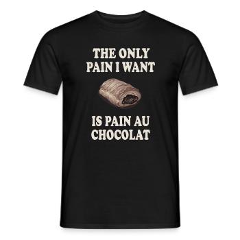 The Only Pain I Want Is Pain Au Chocolat - Männer T-Shirt - Schwarz - Vorne - AI Model Male 178 light (178cm)