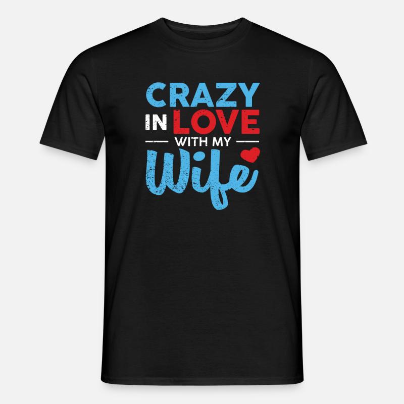 Crazy forelsket i min kone - T-shirt herr - svart