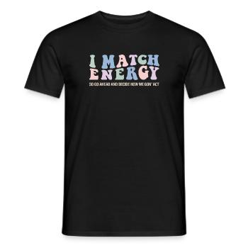 I Match Energy So How We Gon' Act Today? groovy fu - T-shirt homme - noir - Devant - AI Model Male 178 light (178cm)