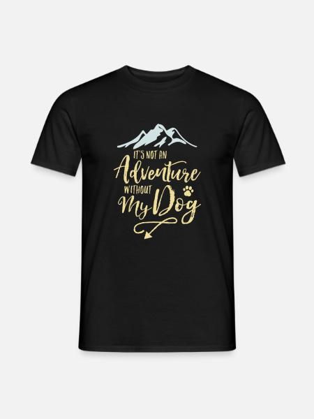 Se ei ole Adventure Without My Dog - Miesten T-paita - musta