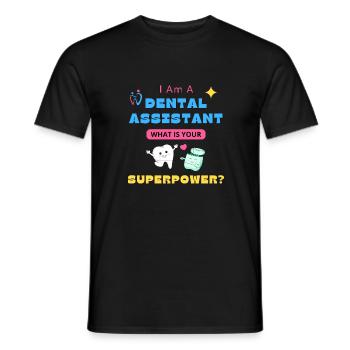 I'm A Dental Assistant What Is Your Superpower? - Men's T-Shirt - black - Front - AI Model Male 178 light (178cm)