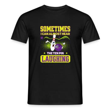 Sometimes I Can Almost Hear The Ten Pin Laughing - Men's T-Shirt - black - Front - AI Model Male 178 light (178cm)