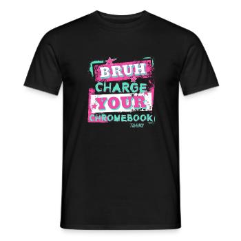 Funny Teachers Bruh Charge Your Chromebook Thanks - Men's T-Shirt - black - Front - AI Model Male 178 light (178cm)