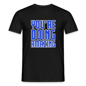 YOU'RE DOING AMAZING - Männer T-Shirt - Schwarz - Vorne - AI Model Male 178 light (178cm)