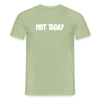 Not Today - Männer T-Shirt - Sage - Vorne - AI Model Male 178 light (178cm)