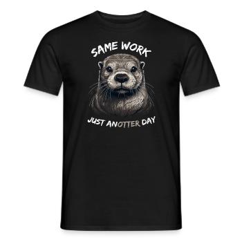 Otter Otter Same Work just anotter day - Men's T-Shirt - black - Front - AI Model Male 178 light (178cm)