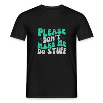 Please Don't Make Me Do Stuff Lazy Teenager - Men's T-Shirt - black - Front - AI Model Male 178 light (178cm)