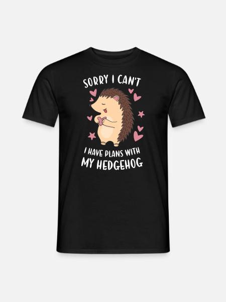 Hedgie Sorry I Can't I Have Plans With My Hedgehog - Männer T-Shirt - Schwarz