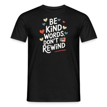 Sei freundlich, Worte bringen dich nicht zurück | Inspirierendes Zitat - Männer T-Shirt - Schwarz - Vorne - AI Model Male 178 light (178cm)