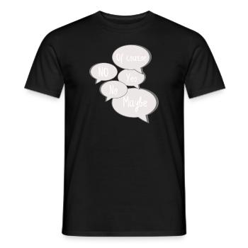No Yes Maybe Of Course Statement Antworten grau - Männer T-Shirt - Schwarz - Vorne - AI Model Male 178 light (178cm)