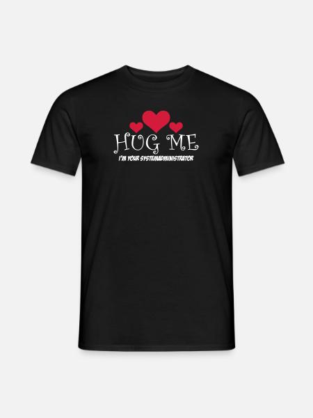 HUG ME! I'm your system administrator - Men's T-Shirt - black