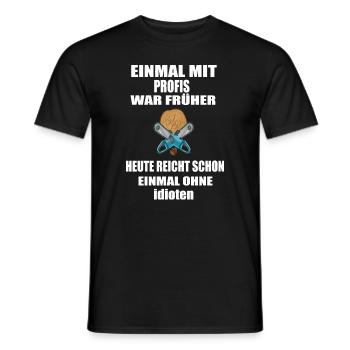 Einmal mit Profis.., lustiges Schreiner Wald Holz - Männer T-Shirt - Schwarz - Vorne - AI Model Male 178 light (178cm)