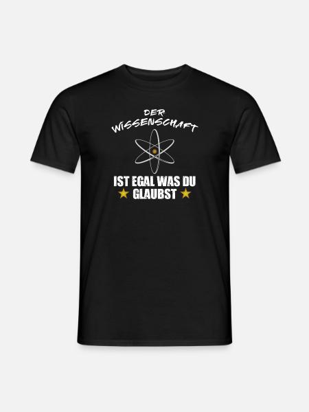 Der Wissenschaft ist egal was du glaubst - Männer T-Shirt - Schwarz