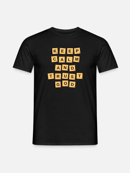 Reste calme et fais confiance à Dieu - T-shirt homme - noir