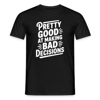 Plutôt doué pour prendre de mauvaises décisions - T-shirt homme - noir - Devant - AI Model Male 178 light (178cm)