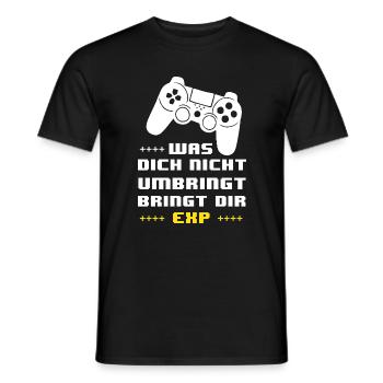 Gaming Motto EXP: Was dich nicht umbringt - Männer T-Shirt - Schwarz - Vorne - AI Model Male 178 light (178cm)