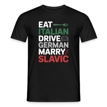 Eat Italian Drive German Heirat Slawic Lustiges Zitat - Männer T-Shirt - Schwarz - Vorne - AI Model Male 178 light (178cm)