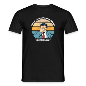 einmal mit profis war früher - T-shirt homme - noir - Devant - AI Model Male 178 light (178cm)