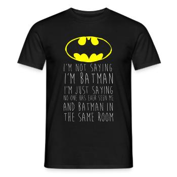 Batman I'm not saying Funny Quote - Men's T-Shirt - black - Front - AI Model Male 178 light (178cm)