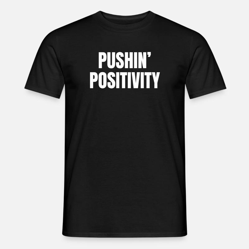 pushin' positivity - Männer T-Shirt - Schwarz
