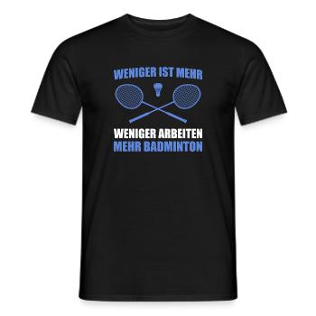 Federball Weniger Arbeiten Mehr Badminton - Männer T-Shirt - Schwarz - Vorne - AI Model Male 178 light (178cm)