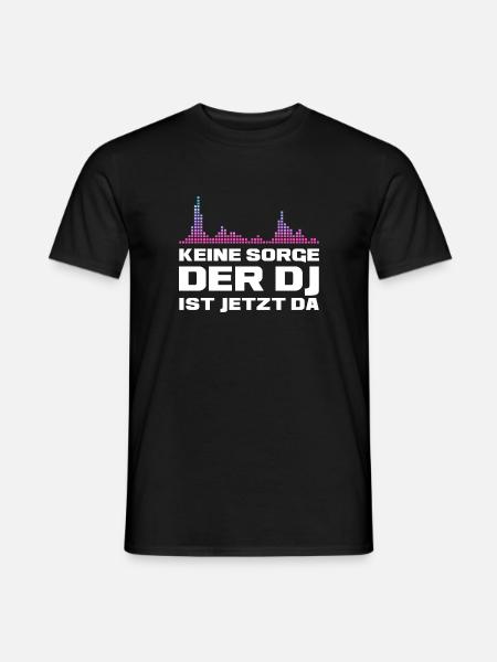 Keine Sorge Der DJ ist da Musikmixer Dj Geschenk - Männer T-Shirt - Schwarz