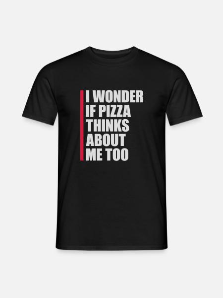 pizza thinks about me - Men's T-Shirt - black