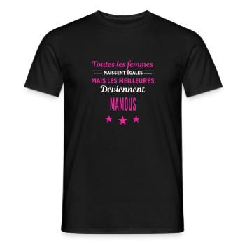 femmes naissent les meilleurs mamous - T-shirt homme - noir - Devant - AI Model Male 178 light (178cm)