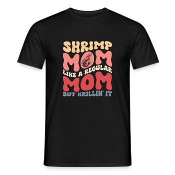 Shrimp Mom Krillin' It Shrimp Lover Seafood - Männer T-Shirt - Schwarz - Vorne - AI Model Male 178 light (178cm)