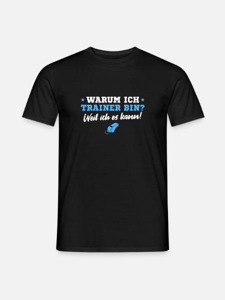 Fußballtrainer Weil ich es kann Trainer Geschenk - Männer T-Shirt - Schwarz