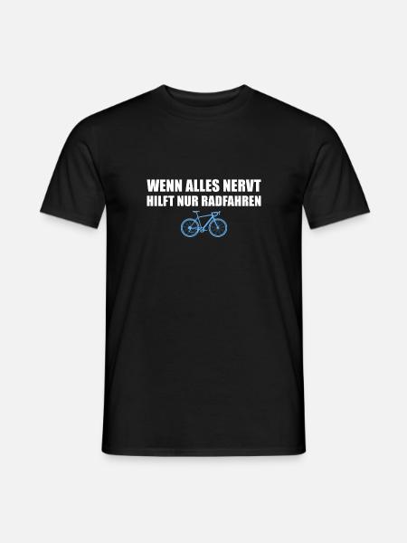 Fahrrad Wenn alles nervt Radfahren - Männer T-Shirt - Schwarz