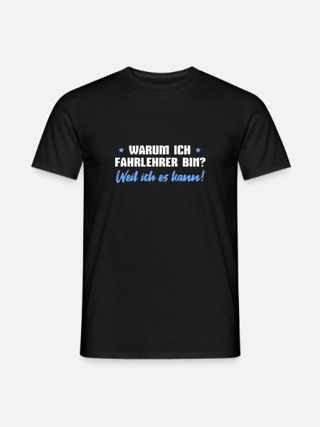 Fahrlehrer Weil ich es kann - Männer T-Shirt - Schwarz