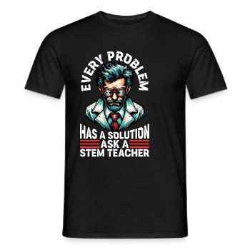 STEM Teacher Every Problem Has A Solution Educator - Men's T-Shirt - black - Front - AI Model Male 178 light (178cm)