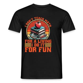 Mathematician I Don't Teach Math For A Scientist - Men's T-Shirt - black - Front - AI Model Male 178 light (178cm)