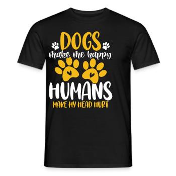 Hunde machen mich glücklich Menschen lassen meinen Kopf verletzen Hund - Männer T-Shirt - Schwarz - Vorne - AI Model Male 178 light (178cm)